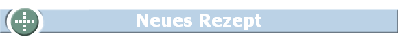 Neues Rezept